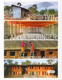 CONSTRUIRE AILLEURS-BUILDING ELSEWHERE. TUYIN ANNA HERINGER OUVRAGE FRANCAIS/ANG - TYIN - ANNA HERIN