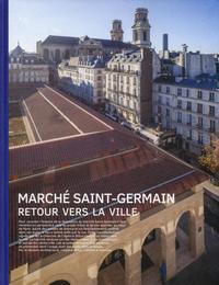 MARCHE SAINT-GERMAIN, RETOUR VERS LA VILLE