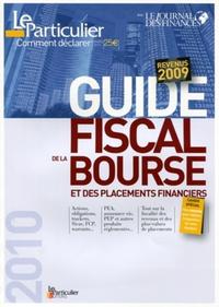 GUIDE FISCAL DE LA BOURSE ET DES PLACEMENTS FINANCIERS. REVENUS 2009