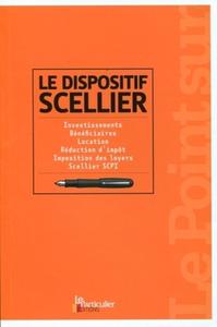 LE DISPOSITIF SCELLIER. INVESTISSEMENTS, BENEFICIAIRES, LOCATION,REDUCTION D'IMP