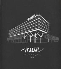 MUSE ET LE QUARTIER DE L'AMPHITHEATRE - METZ