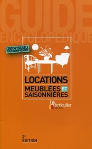 LOCATIONS MEUBLEES ET SAISONNIERES. L'INDISPENSABLE POUR COMPRENDRE