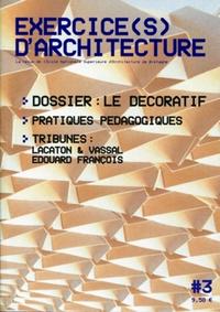 EXERCICE(S) D'ARCHITECTURE #3 - LA REVUE DE L'ECOLE NATIONALE SUPERIEURE D'ARCHITECTURE DE BRETAGNE.