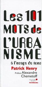 Les 101 mots de l'urbanisme à l'usage de tous