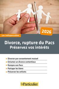 DIVORCE, RUPTURE DE PACS, PRESERVEZ VOS INTERETS