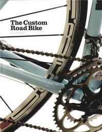 The Custom Road Bike (Paperback) /anglais