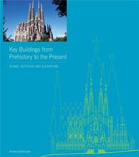 Key Buildings from Prehistory to the Present /anglais