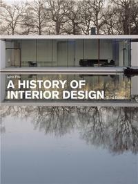 A History of Interior Design (3rd Ed.) /anglais