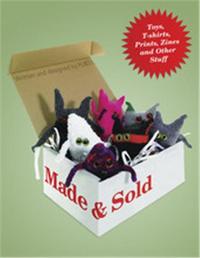 Made & Sold Toys, T-shirts, Prints, Zines and Other Stuff /anglais
