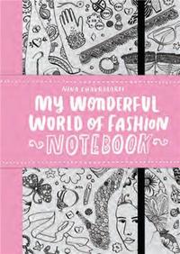 MY WONDERFUL WORLD OF FASHION NOTEBOOK /ANGLAIS