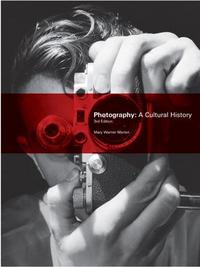Photography  A Cultural History (3rd ed) /anglais