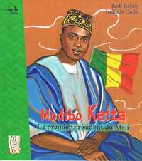 MODIBO KEITA - LE PREMIER PRESIDENT DU MALI