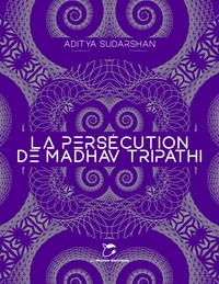 LA PERSECUTION DE MADHAV TRIPATHI