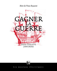 GAGNER LA GUERRE - RECITS DU VIEUX ROYAUME
