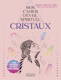 Mon Cahier d'éveil spirituel - Cristaux