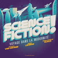 Science-fiction ! - voyage dans la modernite