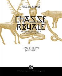 ROIS DU MONDE 2 - CHASSE ROYALE DEUXIEME BRANCHE I - DE MEUTE A MORT