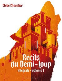 RECITS DU DEMI-LOUP, TOME 1