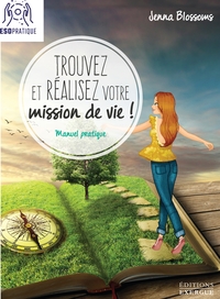 Trouvez et réalisez votre mission de vie