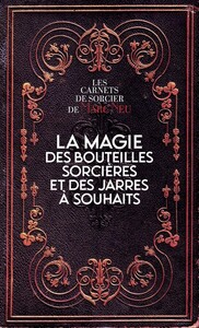 LA MAGIE DES BOUTEILLES SORCIERES ET DES JARRES A SOUHAITS