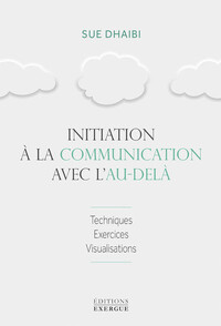 Initiation à la communication avec l'au-delà