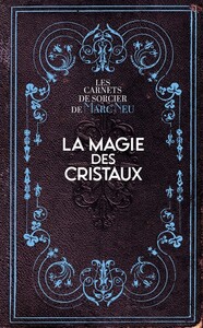 LA MAGIE DES CRISTAUX