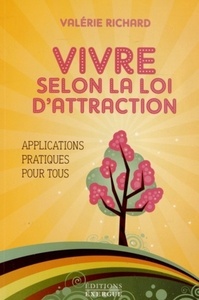 VIVRE SELON LA LOI D'ATTRACTION