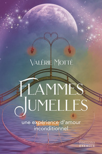 Flammes jumelles - Une expérience d'amour inconditionnel