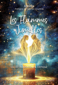 Les Flammes Jumelles - La clé du parcours, l'amour!