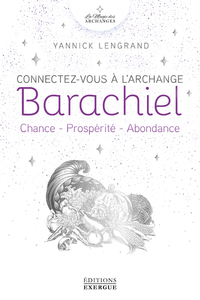 Connectez-vous à l'Archange Barachiel - Chance - Prospérité - Abondance
