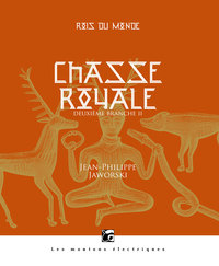 ROIS DU MONDE 2 - CHASSE ROYALE DEUXIEME BRANCHE II