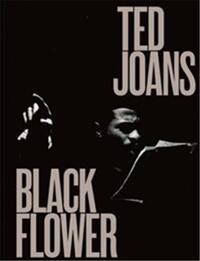 Ted Joans Black Flower (FranCais) /Francais