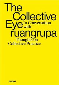 The Collective Eye in conversation with ruangrupa /anglais