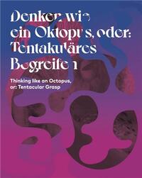 Denken wie ein Oktopus, oder: TentakulAres Begreifen /anglais/allemand