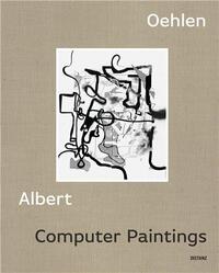 Albert Oehlen Computer Paintings /anglais
