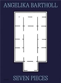 Angelika Bartholl Seven Pieces /anglais/allemand