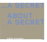 Emre Erkmen a Secret about a Secret /anglais/allemand