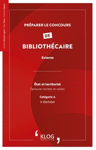 PREPARER LE CONCOURS DE BIBLIOTHECAIRE, EXTERNE : ETAT ET TERRITORIAL - 5E EDITION
