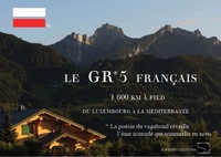 LE GR®5 FRANÇAIS DU LUXEMBOURG À LA MÉDITERRANÉE