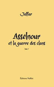 ASSELNOUR ET LA GUERRE DES CLANS - TOME 1