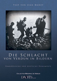 DIE SCHLACHT VON VERDUN IN BILDREN [SIC] - FRANZOSISCHE UND DEUTSCHE DOKUMENTE