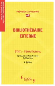 PREPARER LE CONCOURS DE BIBLIOTHECAIRE, EXTERNE : ETAT ET TERRITORIAL - 4E EDITION