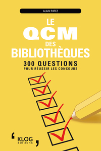 Le QCM des Bibliothèques : 300 questions pour réussir les concours