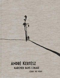 André Kertész, marcher dans l'image