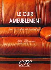 LE CUIR AMEUBLEMENT, LE CONNAITRE ET L'ENTRETENIR