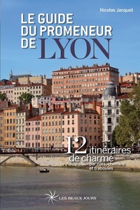 Le guide du promeneur de Lyon