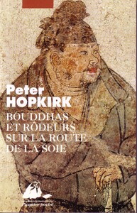 BOUDDHAS ET RODEURS SUR LA ROUTE DE LA SOIE