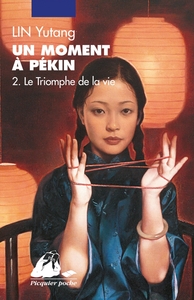 UN MOMENT A PEKIN 2 - LE TRIOMPHE DE LA VIE