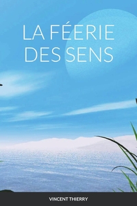 LA FEERIE DES SENS