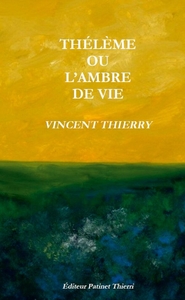 THELEME OU L'AMBRE DE VIE